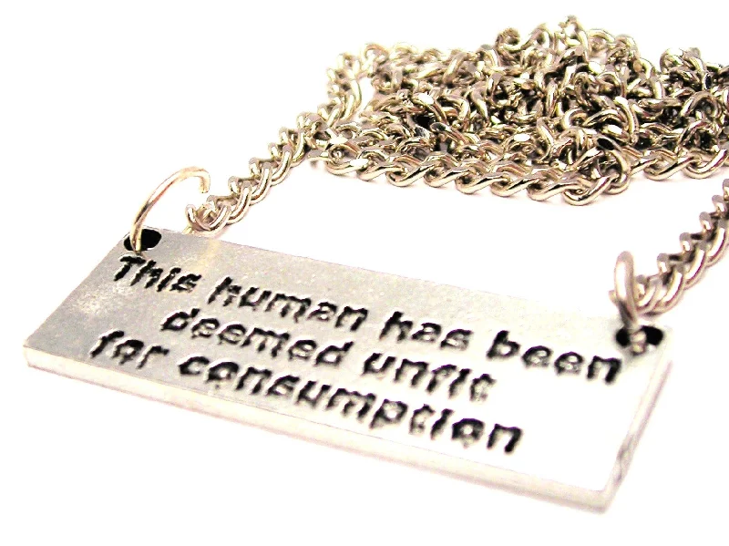 women's necklaces birthstone charm -This Human Has Been Deemed Unfit For Consumption Statement Platform Necklace