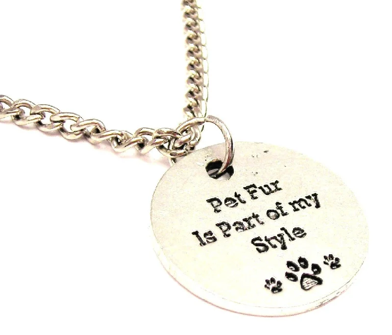 women's necklaces moissanite -Pet Fur Is Part Of My Style Single Charm Necklace